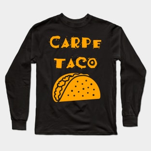 Carpe Taco Long Sleeve T-Shirt